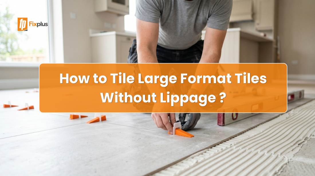 How to Tile Large Format Tiles Without Lippage