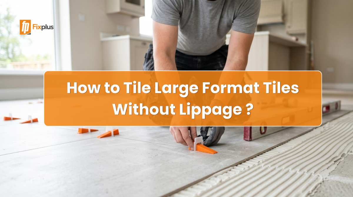How to Tile Large Format Tiles Without Lippage