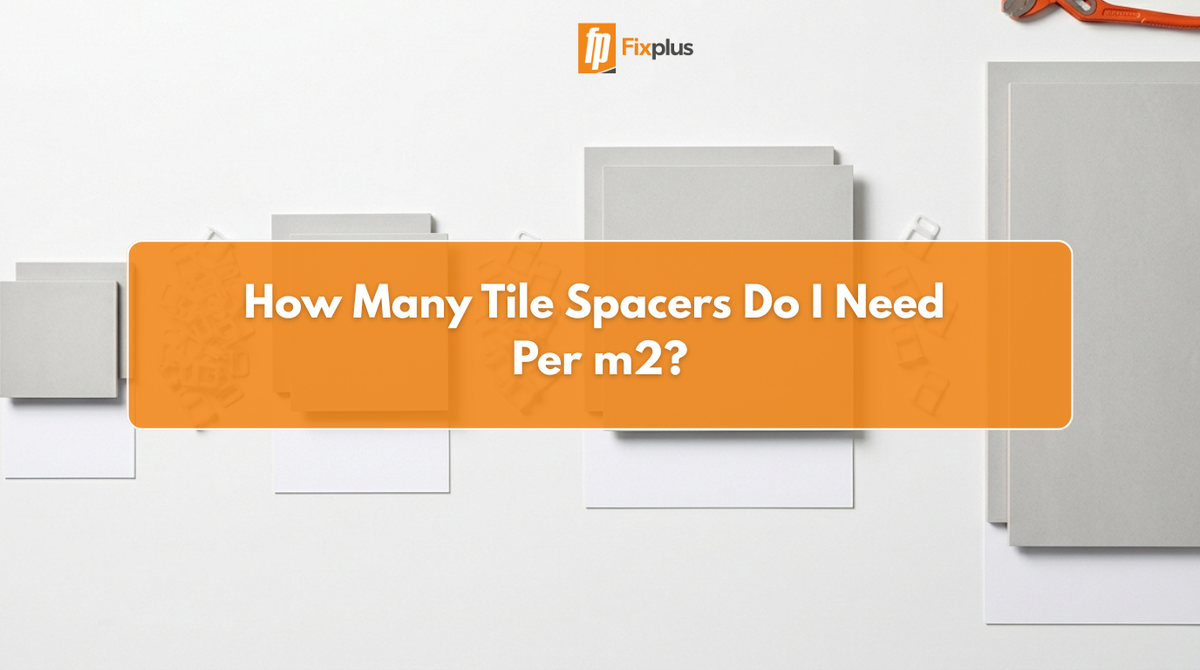 How Many Tile Spacers Do I Need Per m2?