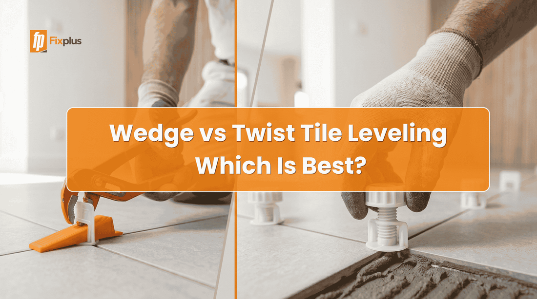 Wedge vs Twist Tile Leveling and Which Is Best
